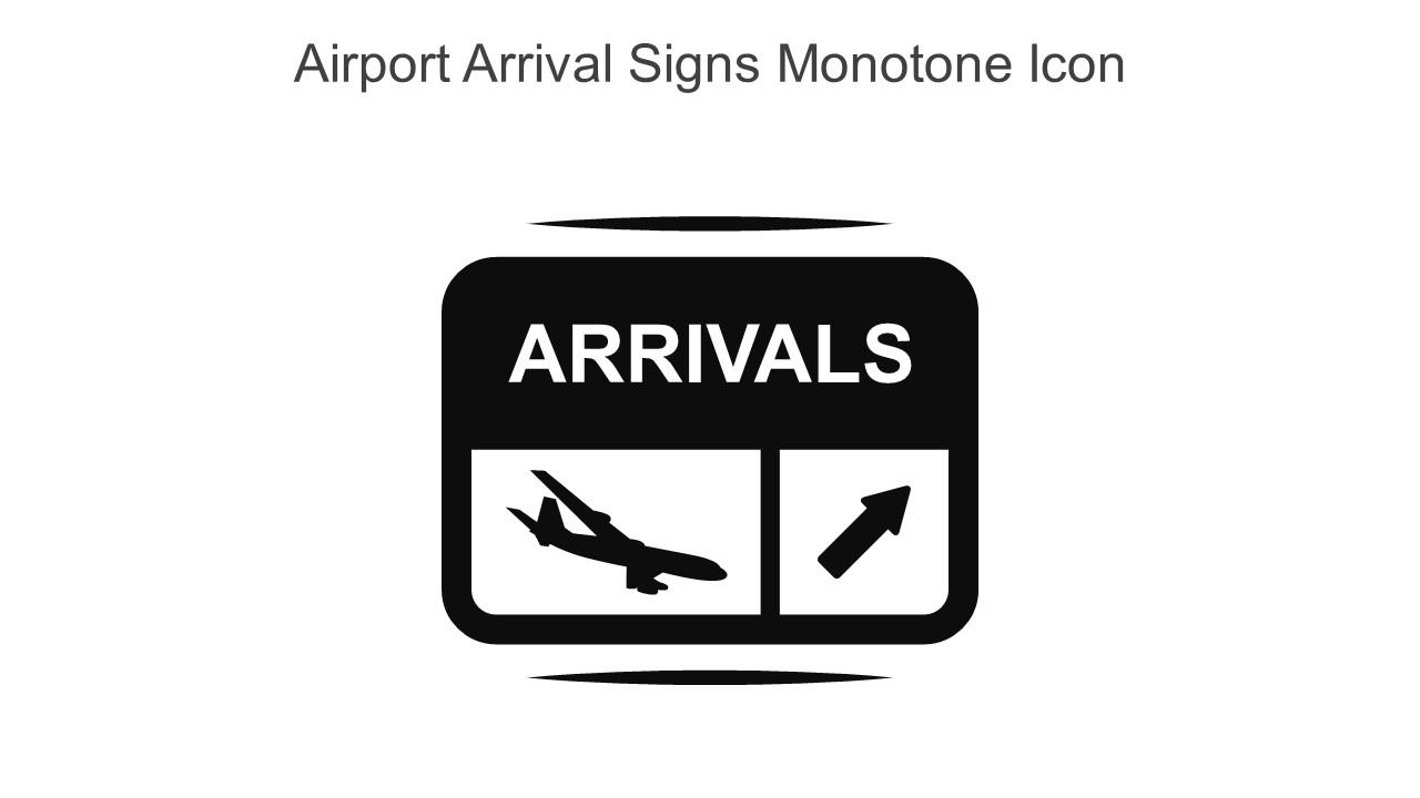 Airport Arrival Signs Monotone Icon In Powerpoint Pptx Png And Editable Eps Format