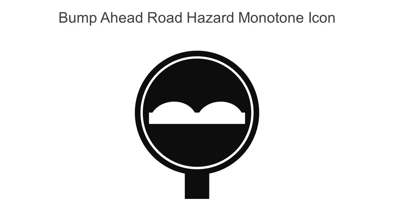 Bump Ahead Road Hazard Monotone Icon In Powerpoint Pptx Png And Editable Eps Format