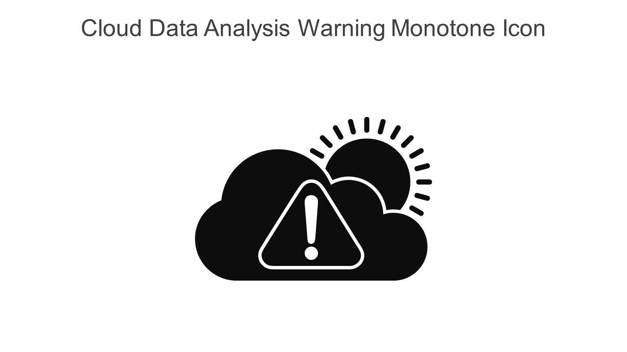 Cloud Data Analysis Warning Monotone Icon In Powerpoint Pptx Png And Editable Eps Format