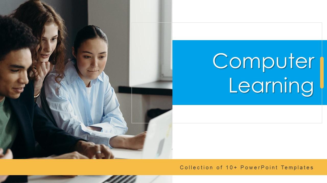 Computer Learning Powerpoint Ppt Template Bundles