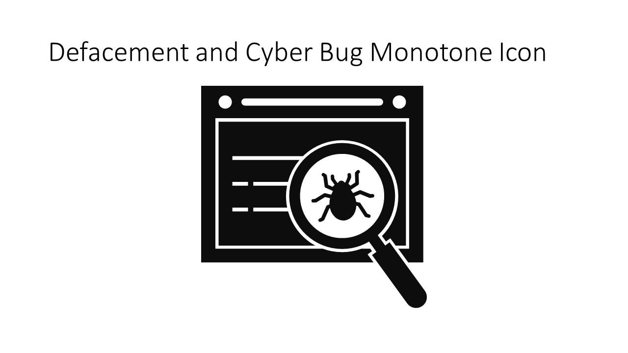 Defacement And Cyber Bug Monotone Icon In Powerpoint Pptx Png And Editable Eps Format