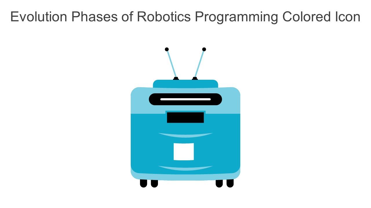 Evolution Phases Of Robotics Programming Colored Icon In Powerpoint Pptx Png And Editable Eps Format