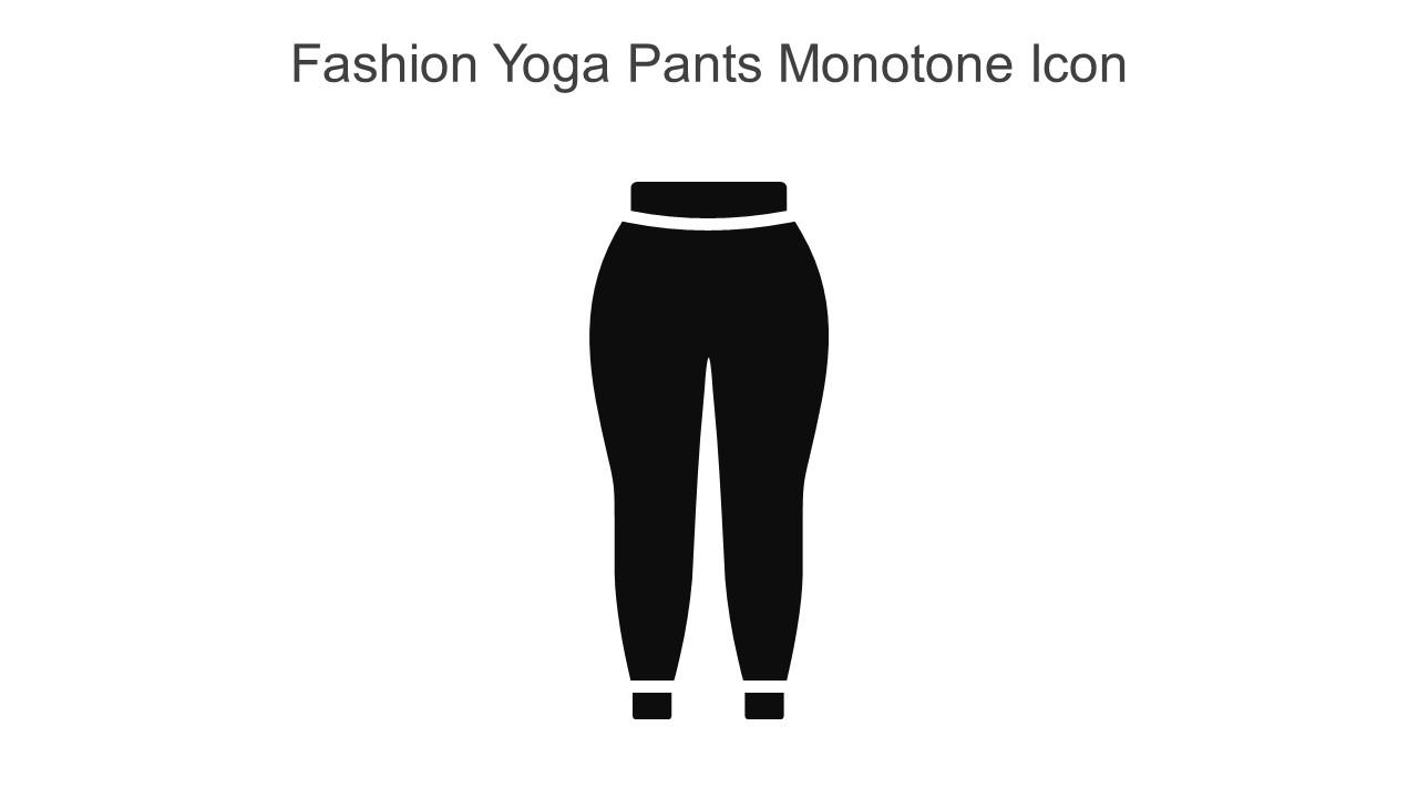 Fashion Yoga Pants Monotone Icon In Powerpoint Pptx Png And Editable Eps Format
