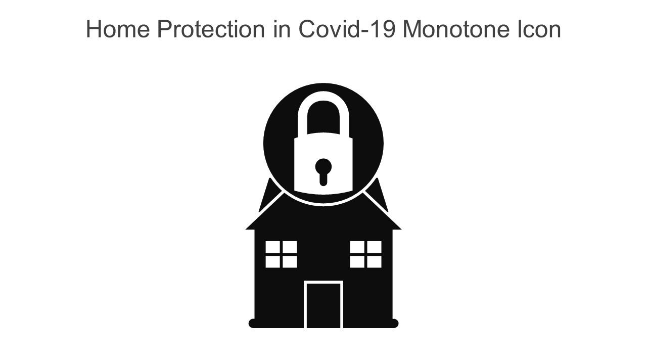 Home Protection In Covid 19 Monotone Icon In Powerpoint Pptx Png And Editable Eps Format