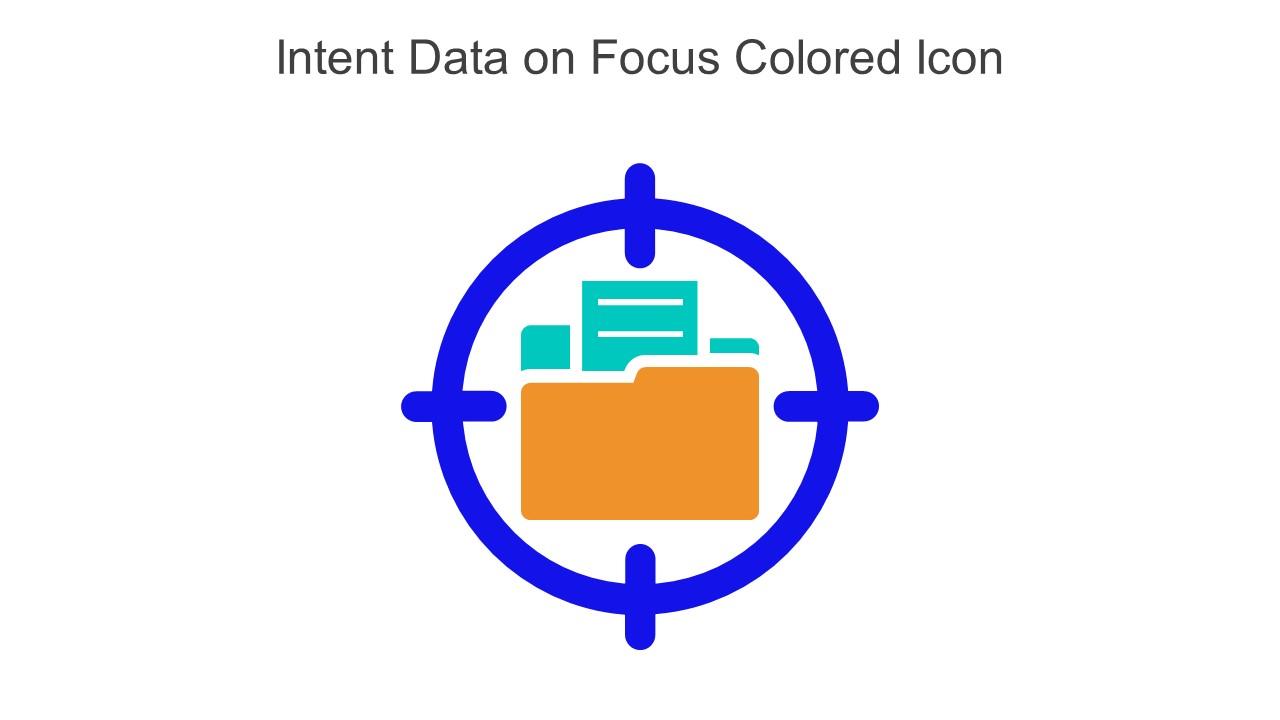 Intent Data On Focus Colored Icon In Powerpoint Pptx Png And Editable Eps Format