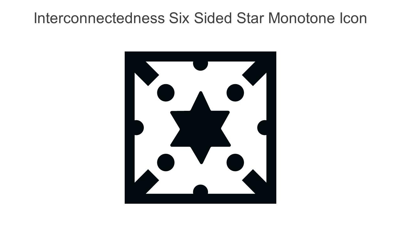 Interconnectedness Six Sided Star Monotone Icon In Powerpoint Pptx Png And Editable Eps Format