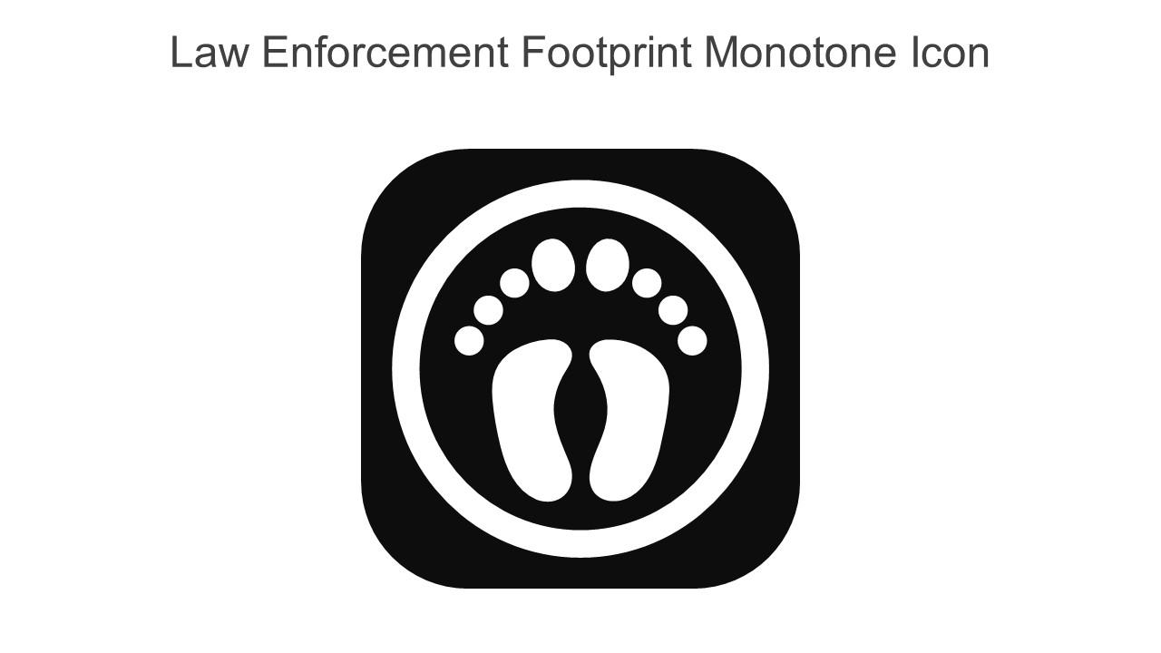 Law Enforcement Footprint Monotone Icon In Powerpoint Pptx Png And Editable Eps Format