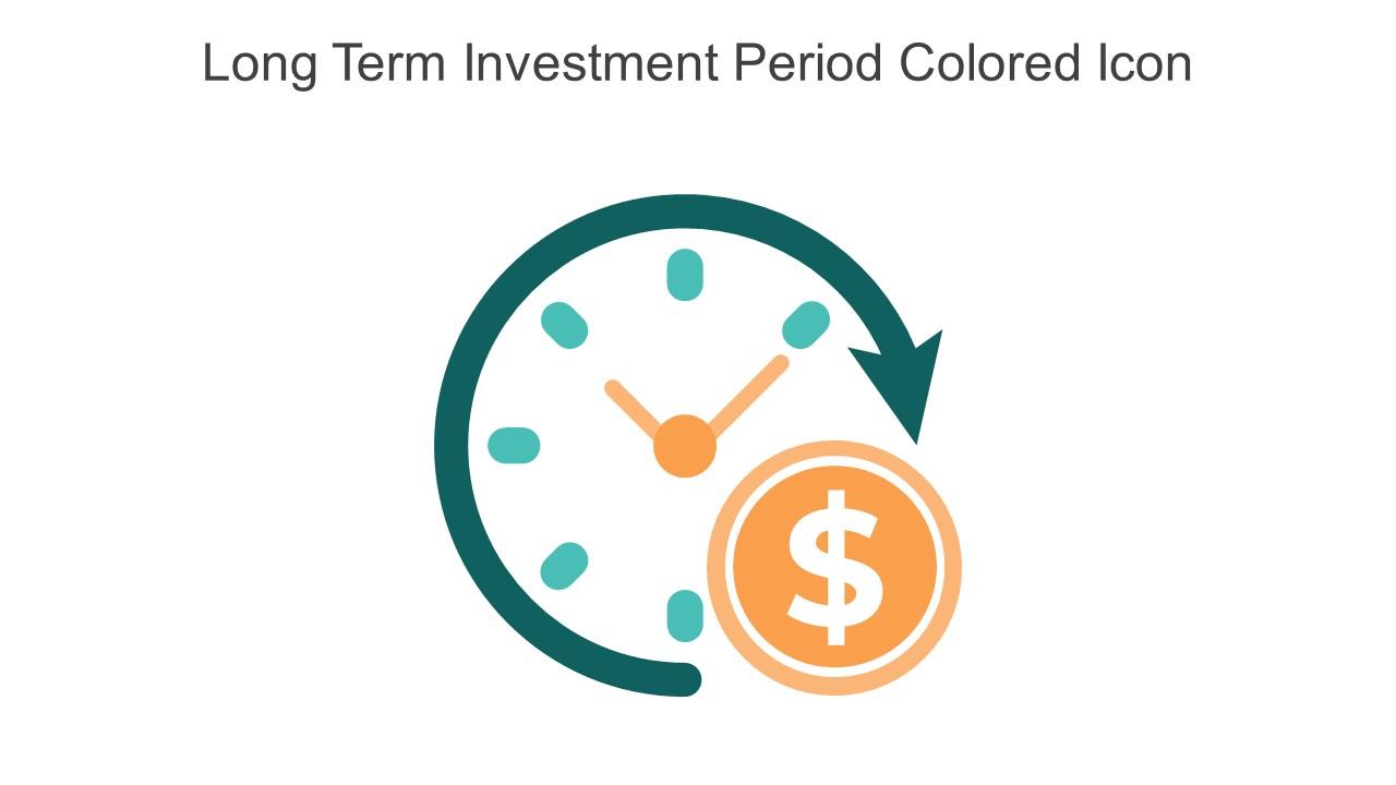 Long Term Investment Period Colored Icon In Powerpoint Pptx Png And Editable Eps Format
