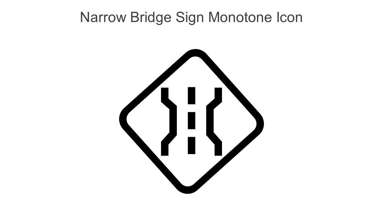Narrow Bridge Sign Monotone Icon In Powerpoint Pptx Png And Editable Eps Format