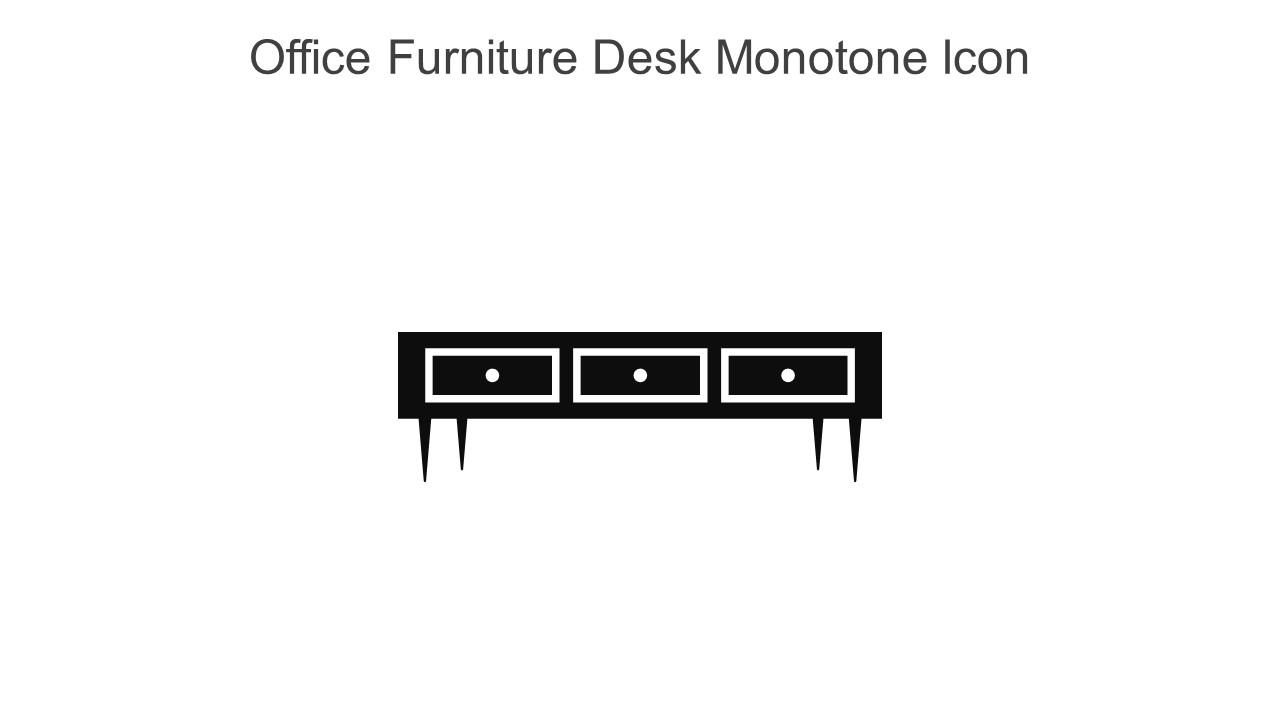 Office Furniture Desk Monotone Icon In Powerpoint Pptx Png And Editable Eps Format