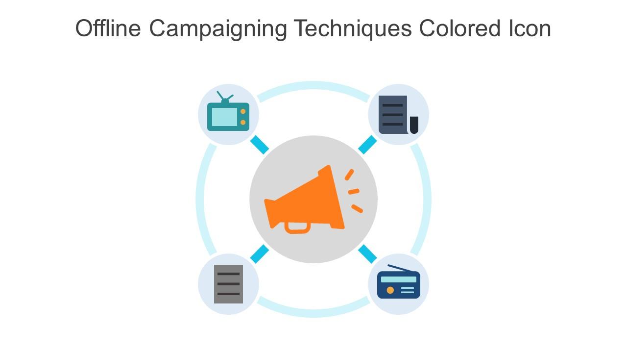 Offline Campaigning Techniques Colored Icon In Powerpoint Pptx Png And Editable Eps Format