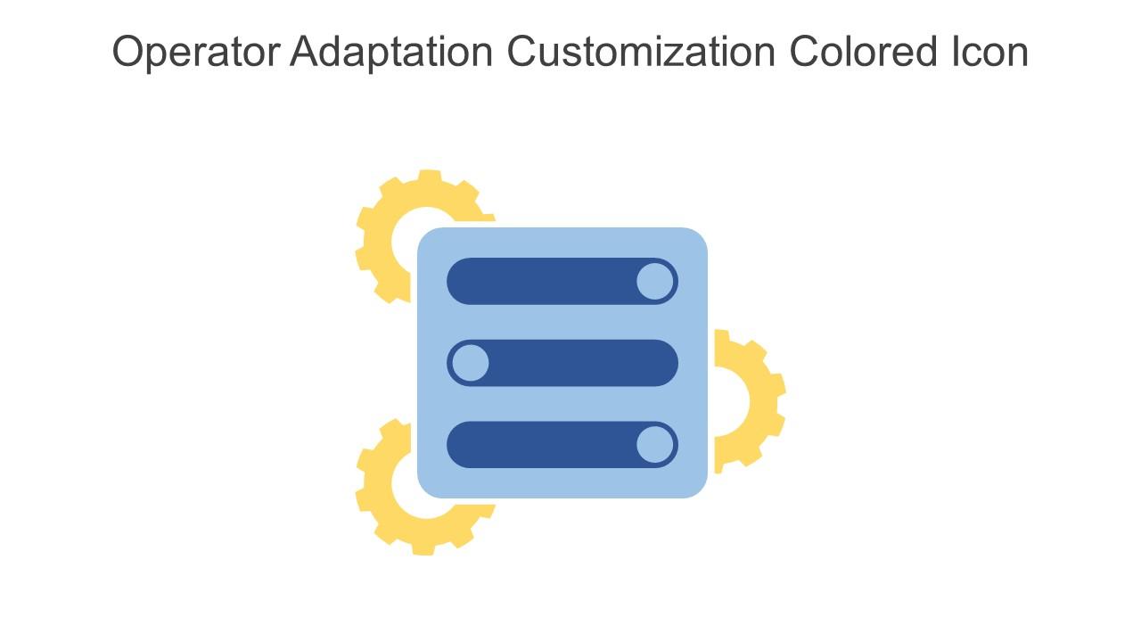 Operator Adaptation Customization Colored Icon In Powerpoint Pptx Png And Editable Eps Format