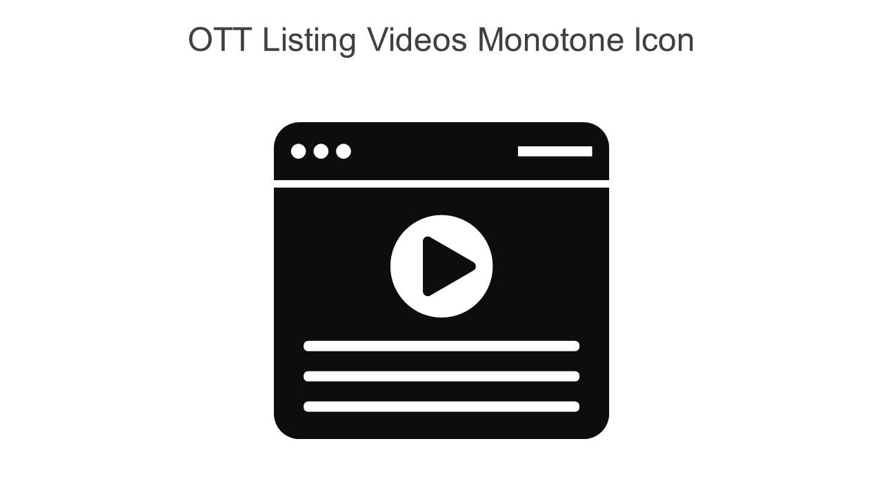 OTT Listing Videos Monotone Icon In Powerpoint Pptx Png And Editable Eps Format