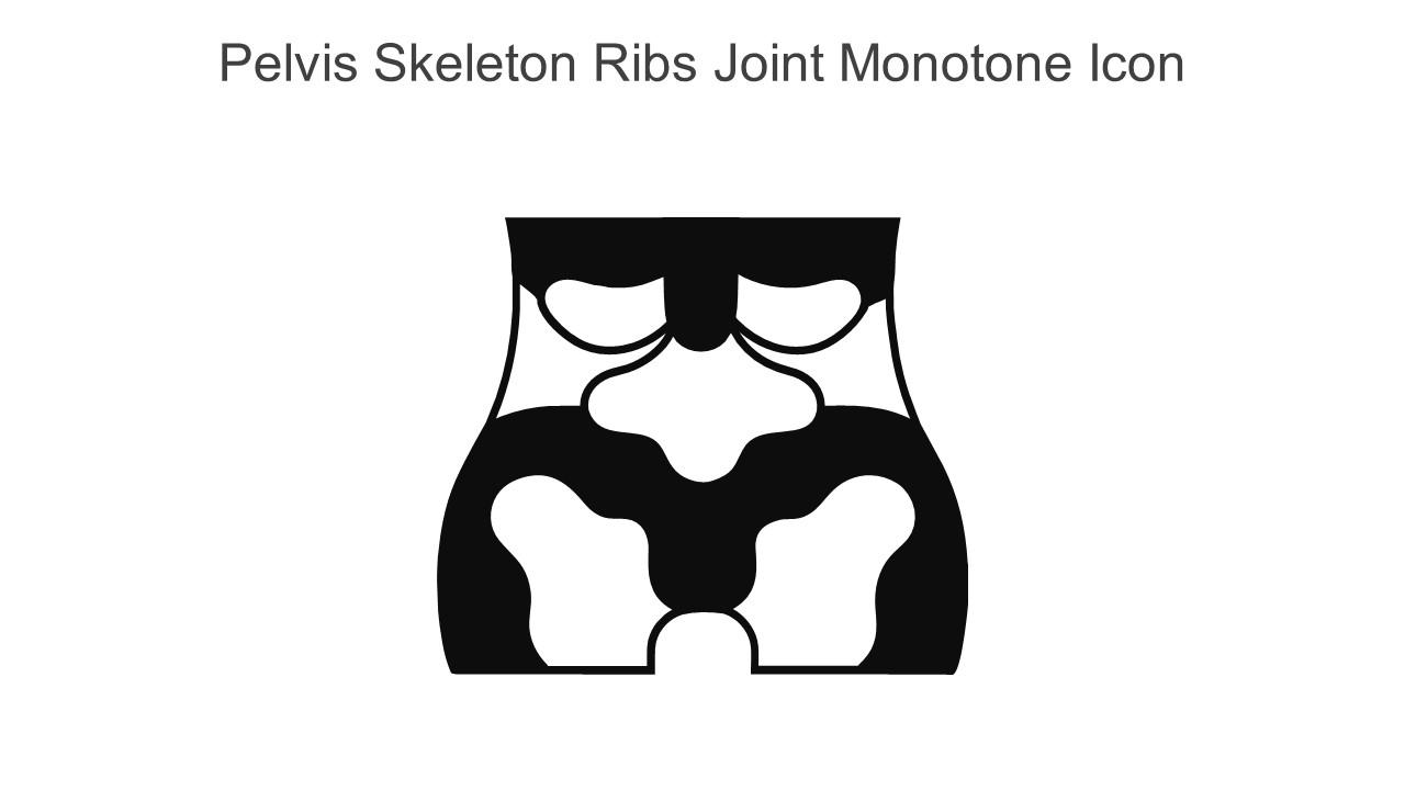 Pelvis Skeleton Ribs Joint Monotone Icon In Powerpoint Pptx Png And Editable Eps Format
