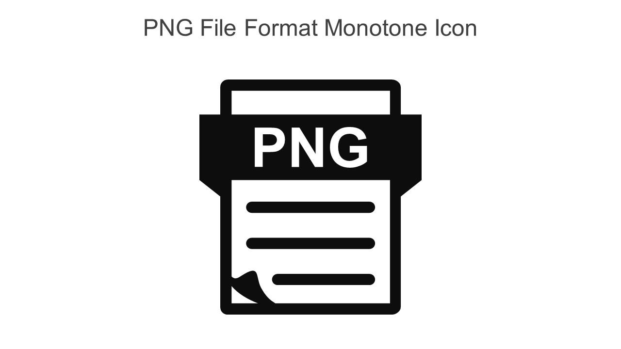 PNG File Format Monotone Icon In Powerpoint Pptx Png And Editable Eps Format