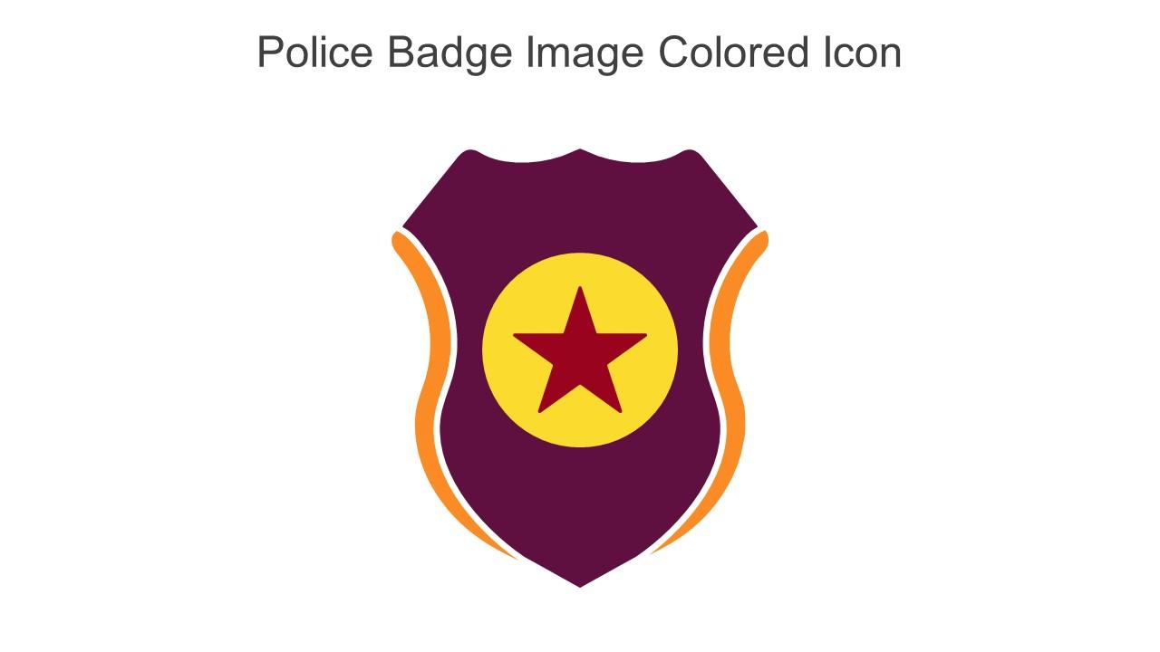 Police Badge Image Colored Icon In Powerpoint Pptx Png And Editable Eps Format