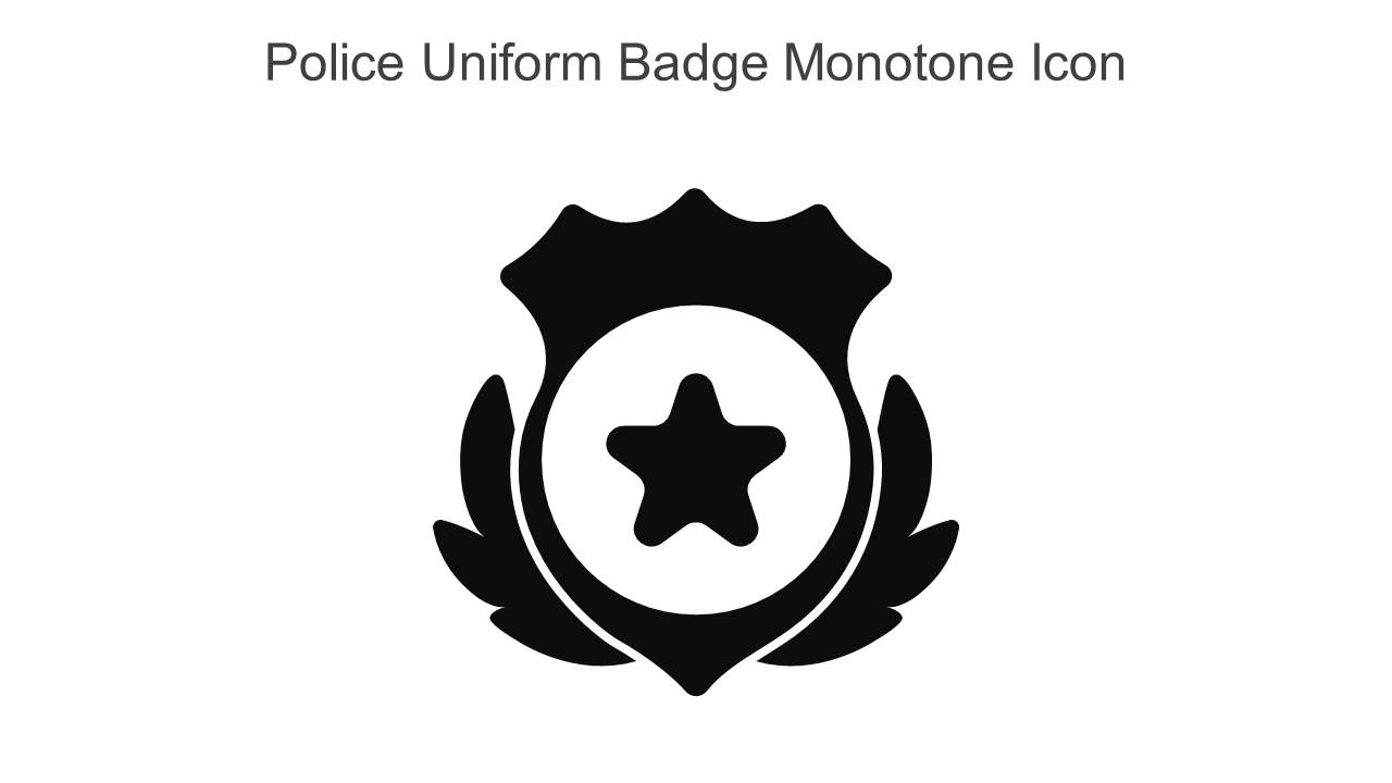 Police Uniform Badge Monotone Icon In Powerpoint Pptx Png And Editable Eps Format