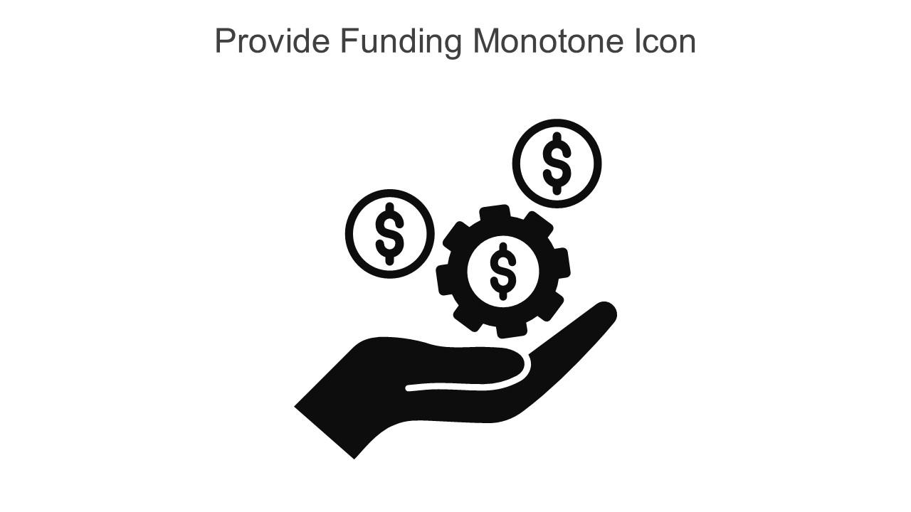 Provide Funding Monotone Icon In Powerpoint Pptx Png And Editable Eps Format