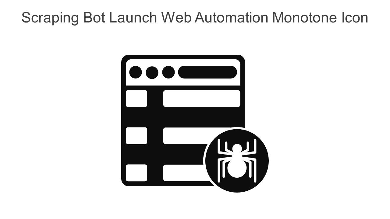Scraping Bot Launch Web Automation Monotone Icon In Powerpoint Pptx Png And Editable Eps Format