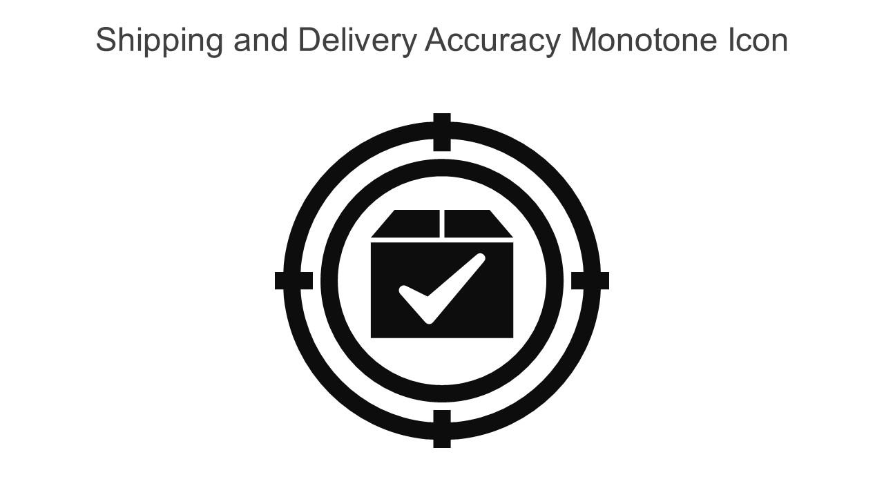Shipping And Delivery Accuracy Monotone Icon In Powerpoint Pptx Png And Editable Eps Format