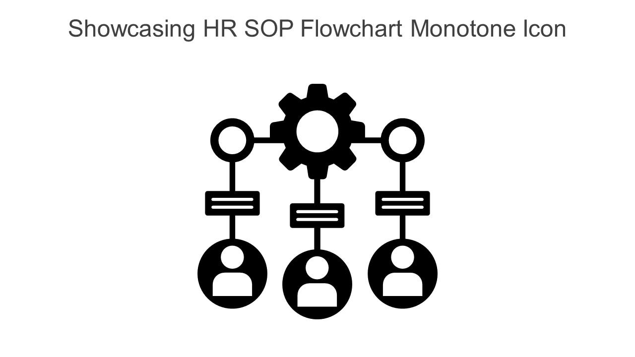 Showcasing HR SOP Flowchart Monotone Icon In Powerpoint Pptx Png And Editable Eps Format