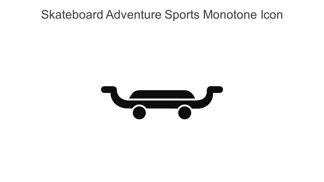 Skateboard Adventure Sports Monotone Icon In Powerpoint Pptx Png And Editable Eps Format