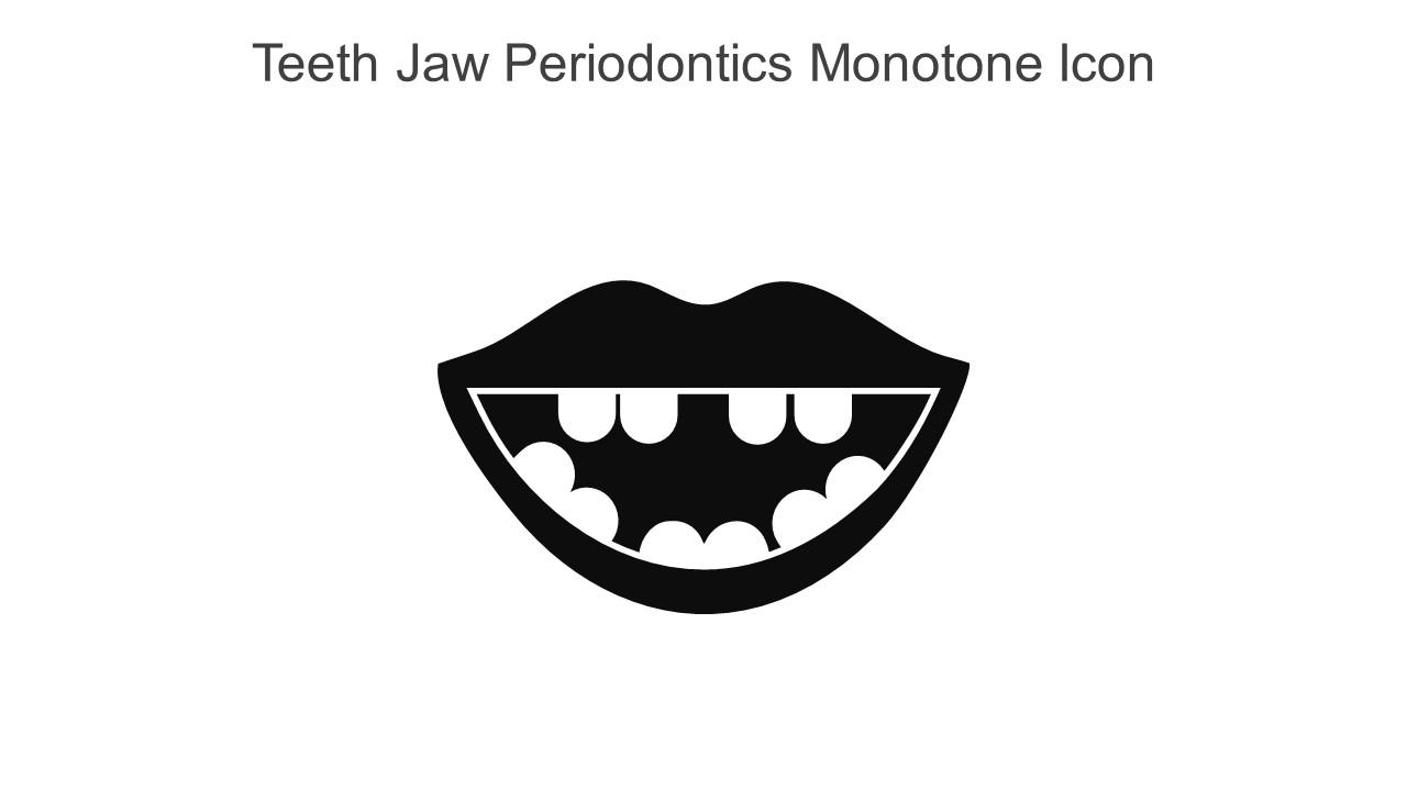 Teeth Jaw Periodontics Monotone Icon In Powerpoint Pptx Png And Editable Eps Format