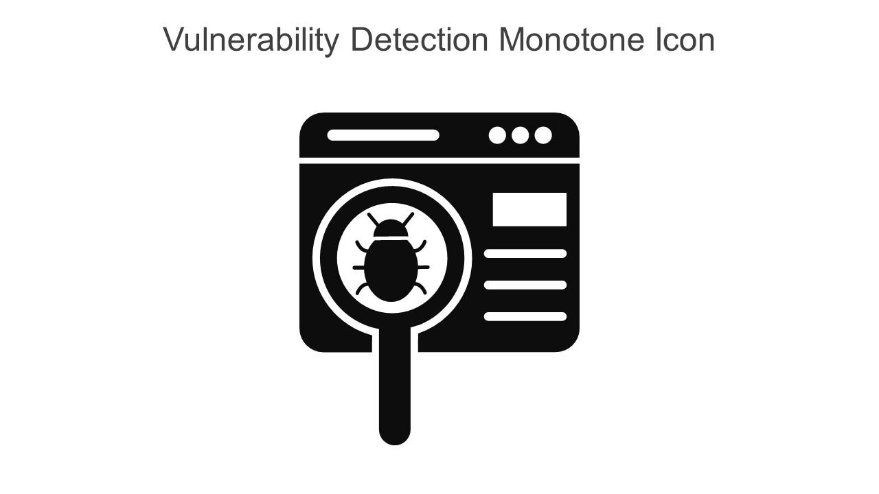 Vulnerability Detection Monotone Icon In Powerpoint Pptx Png And Editable Eps Format