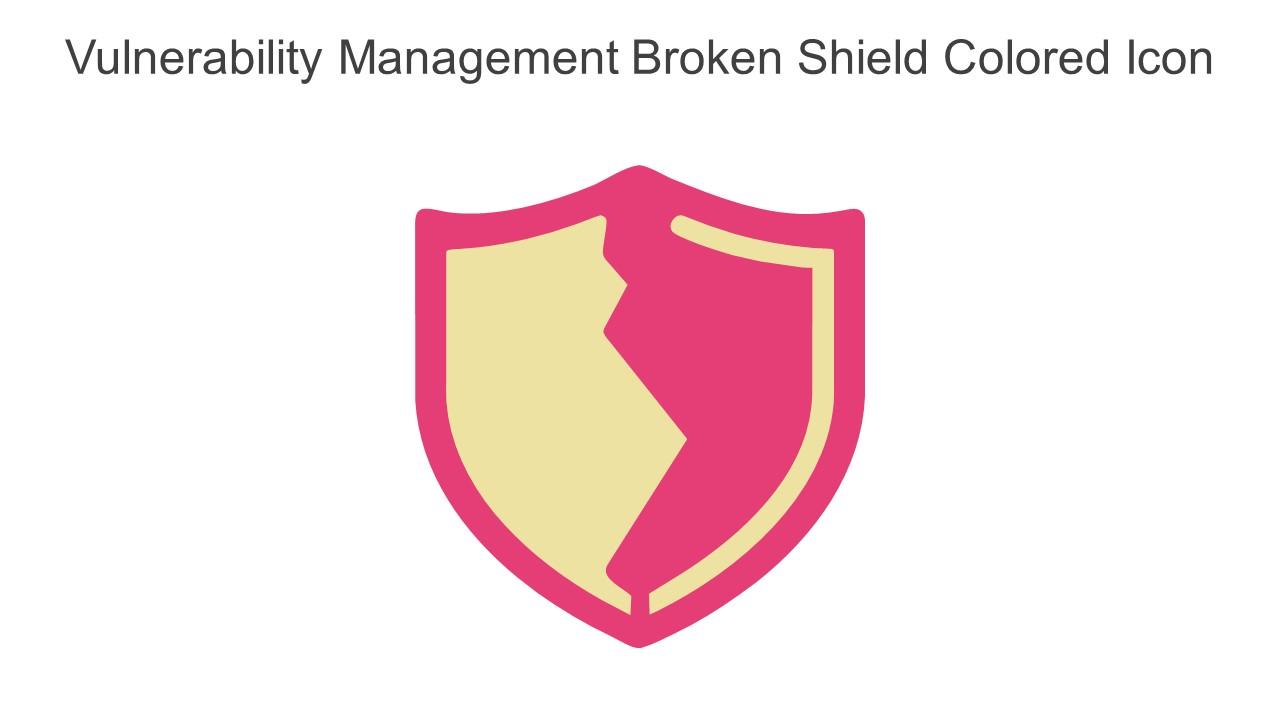 Vulnerability Management Broken Shield Colored Icon In Powerpoint Pptx Png And Editable Eps Format
