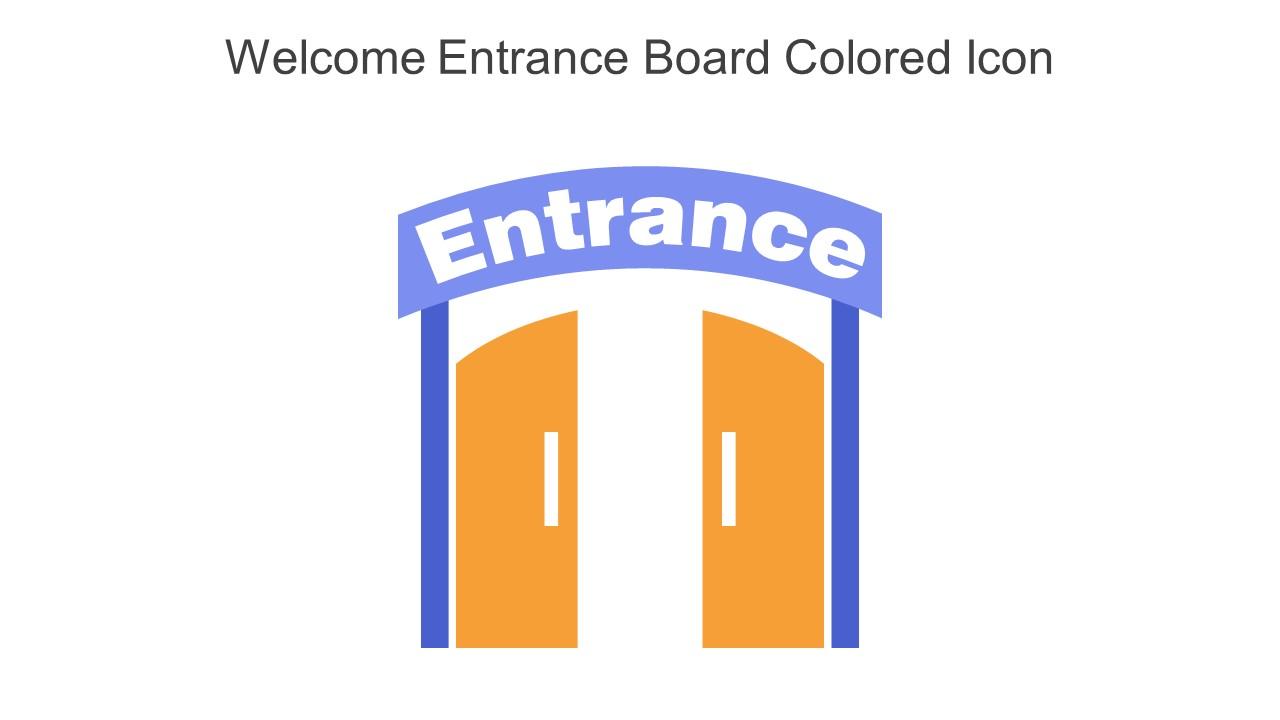 Welcome Entrance Board Colored Icon In Powerpoint Pptx Png And Editable Eps Format