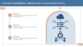 Vast Data Consolidation Collection For Several Network Servers